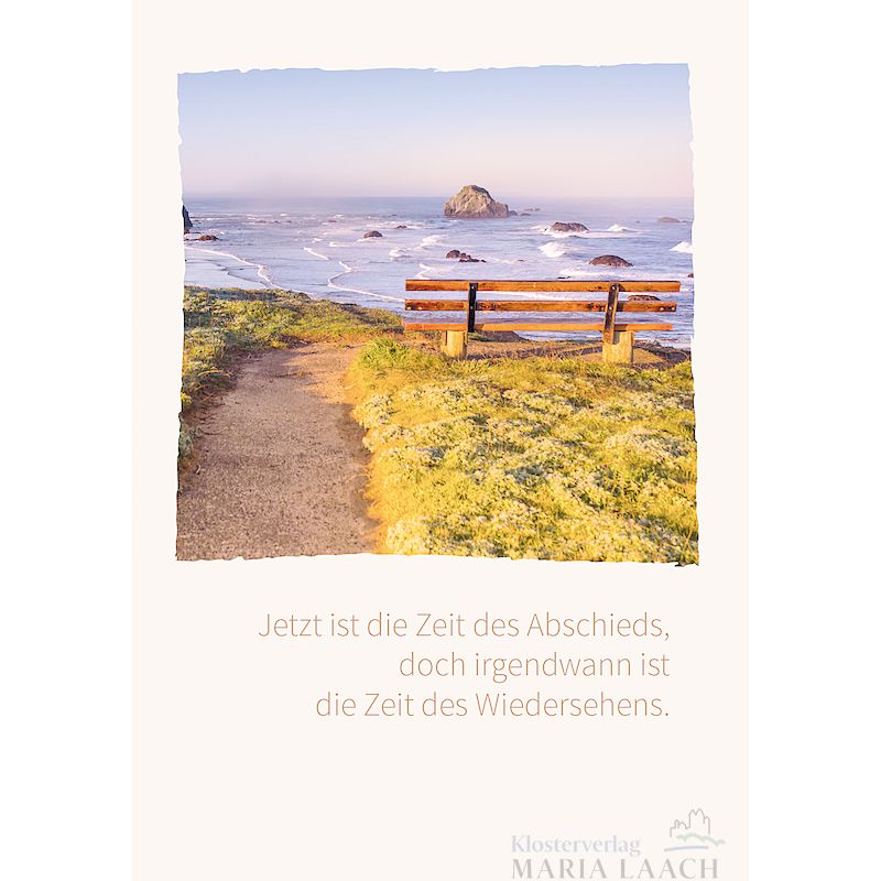 Kondolenzkarte - Jetzt ist die Zeit des Abschieds