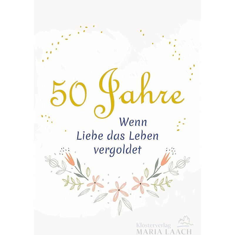 Doppelkarte zur Goldochzeit 'Wenn Liebe das Leben vergoldet'