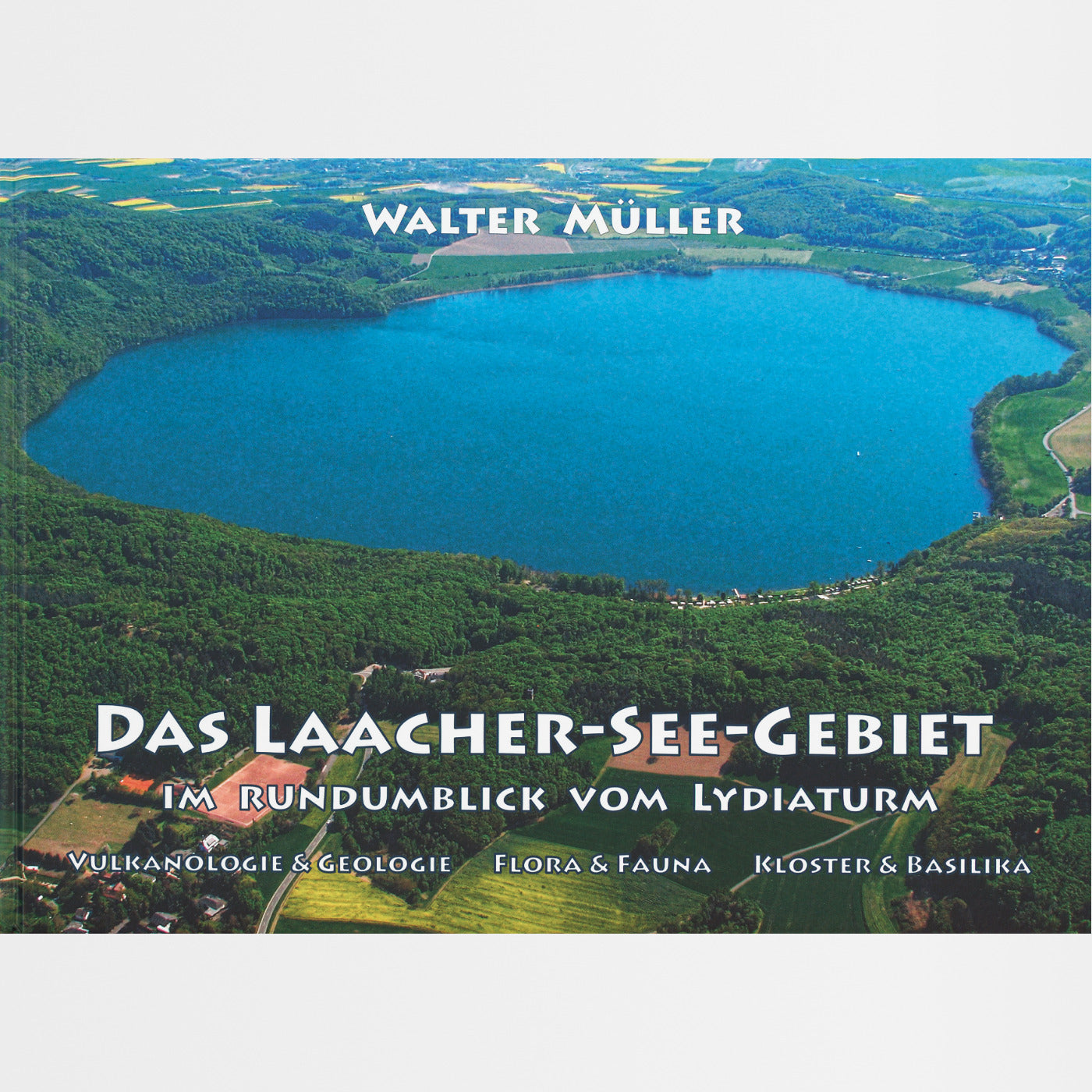 Das Laacher-See-Gebiet im Rundumblick vom Lydiaturm