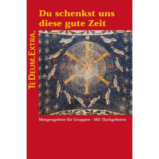 Du schenkst uns diese gute Zeit - TeDeum.Extra