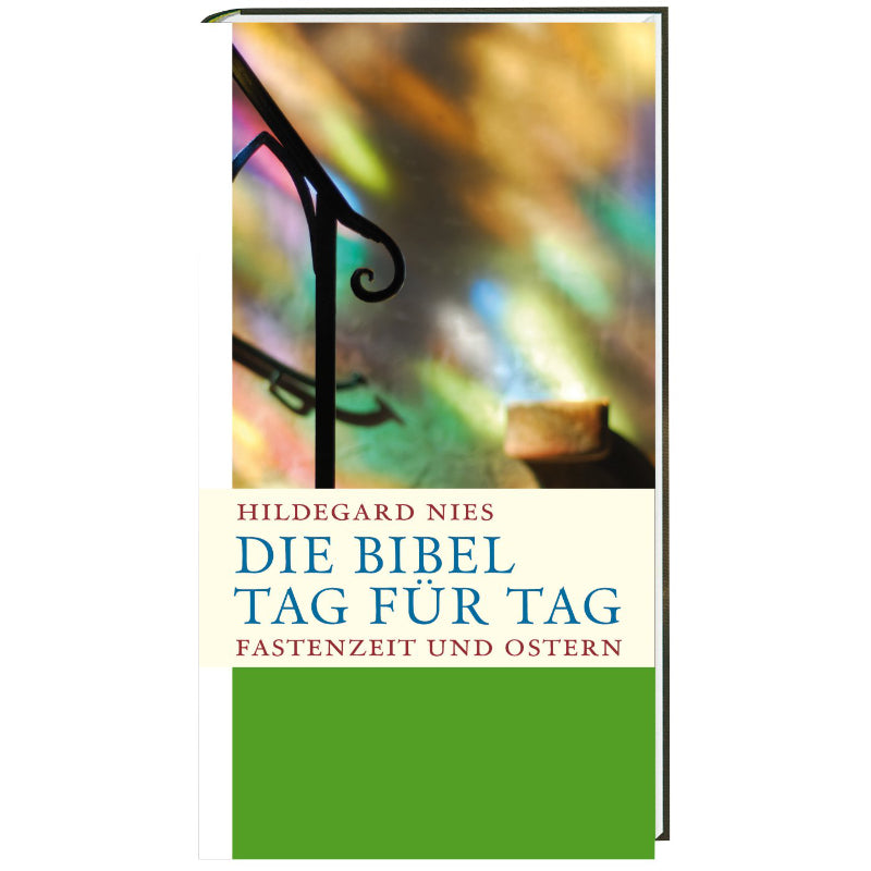 Die Bibel Tag für Tag in der Fasten- und Osterzeit
