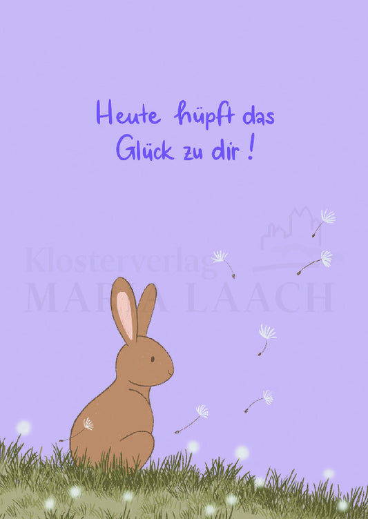 Heute hüpft das Glück zu dir