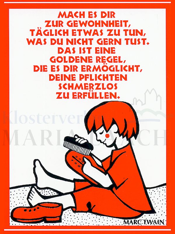 Foto: Mach es dir zur Gewohnheit, täglich etwas zu tun, ...