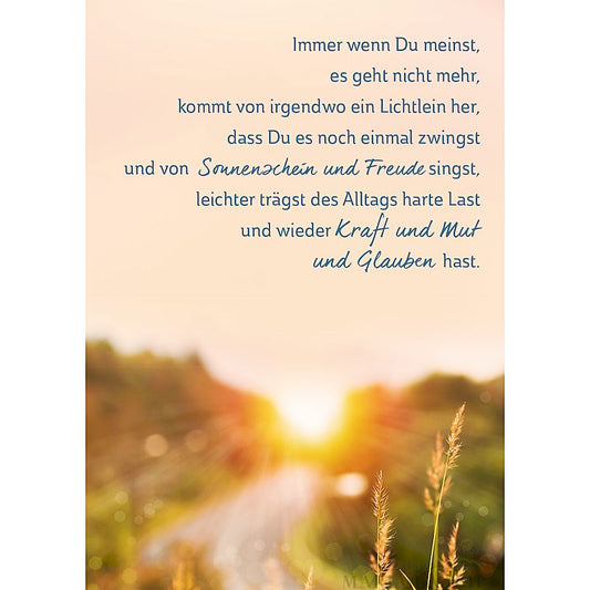 Grußkarte 'Immer wenn du meinst es geht nicht mehr ...'