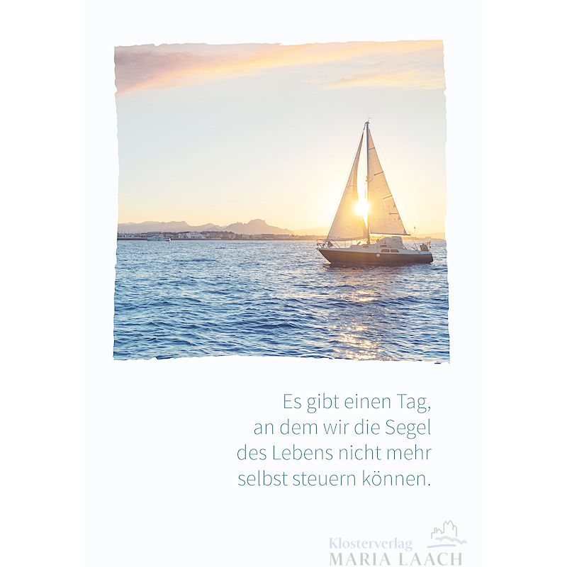 Kondolenzkarte - Es gibt einen Tag, an dem wir die Segel ...