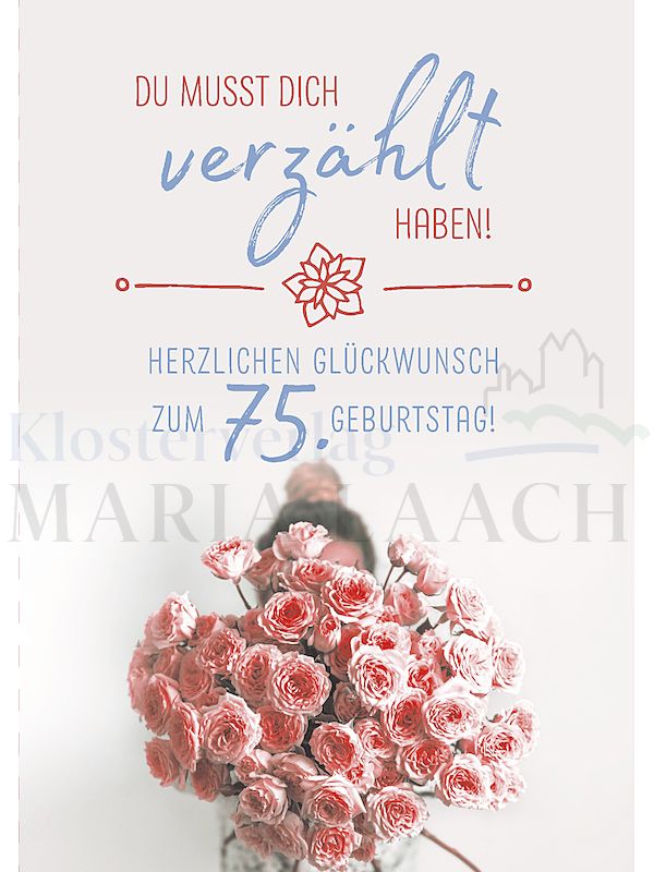 Foto: Du musst Dich verzählt haben (75. Geburtstag)