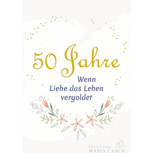 Doppelkarte zur Goldochzeit 'Wenn Liebe das Leben vergoldet'