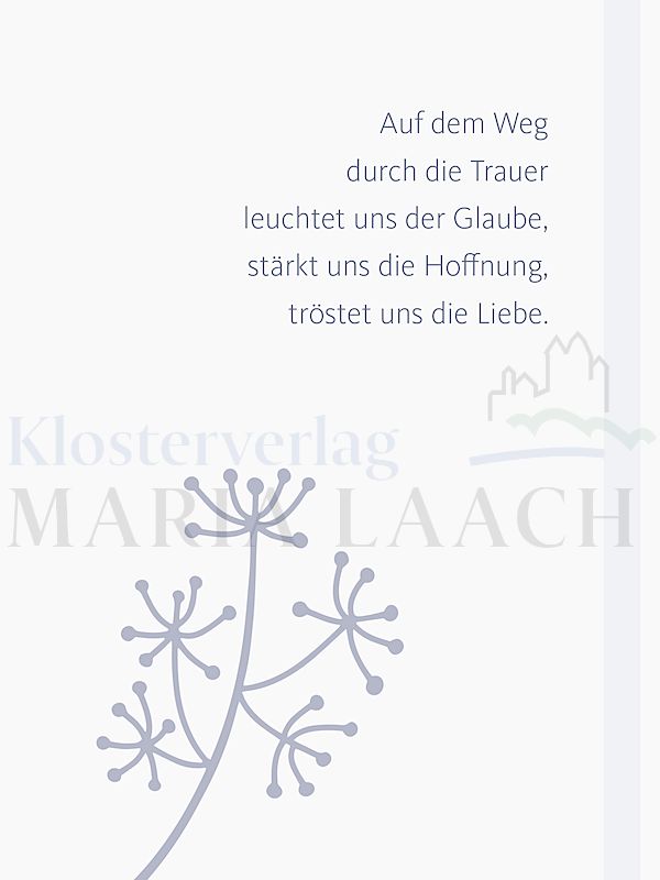 Foto: Auf dem Weg durch die Trauer leuchtet uns der Glaube ...
