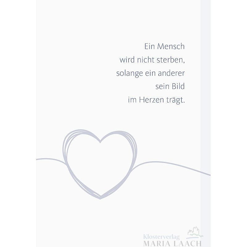 Kondolenzkarte - Ein Mensch wird nicht sterben ...