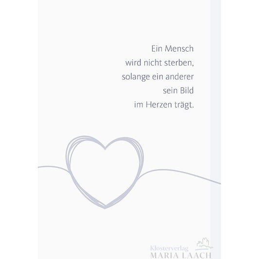 Kondolenzkarte - Ein Mensch wird nicht sterben ...