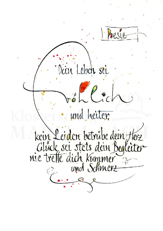 Dein Leben sei fröhlich und heiter ...