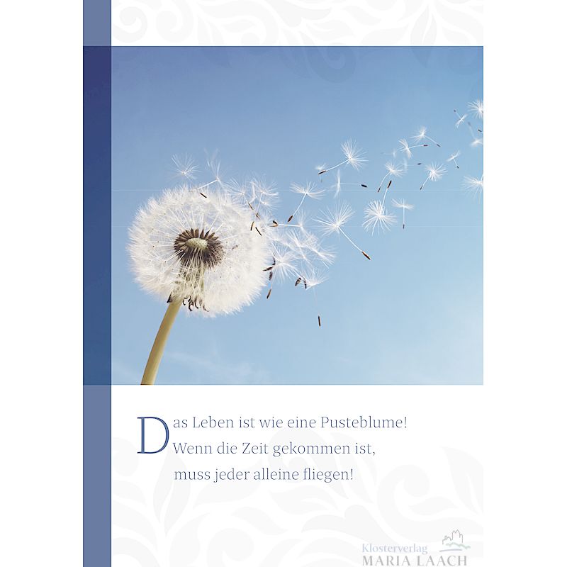 Kondolenzkarte - Das Leben ist wie eine Pusteblume ...