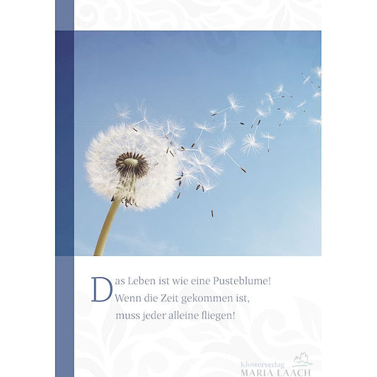 Kondolenzkarte - Das Leben ist wie eine Pusteblume ...