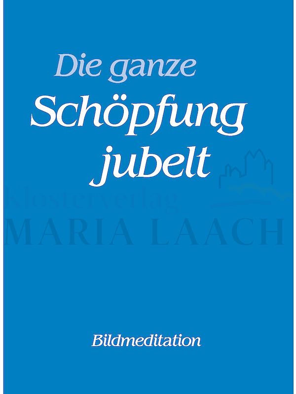 Foto: Die ganze Schöpfung jubelt