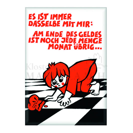 Magnet "Es ist immer dasselbe mit mir…"