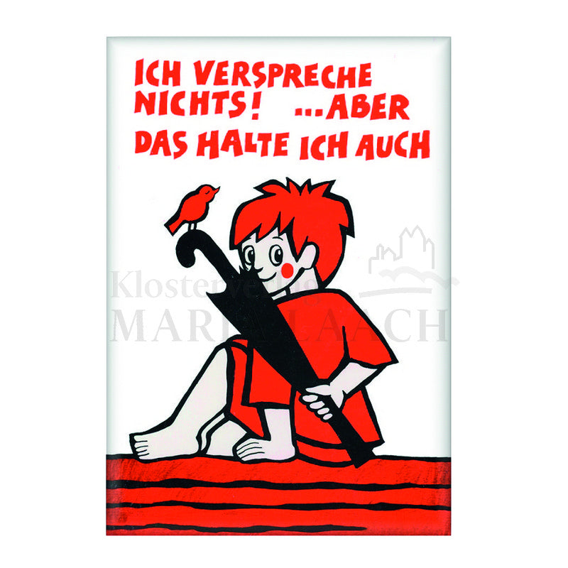 Magnet "Ich verspreche nichts!…Aber"