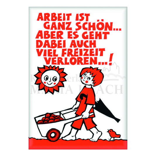 Magnet "Arbeit ist ganz schön…"