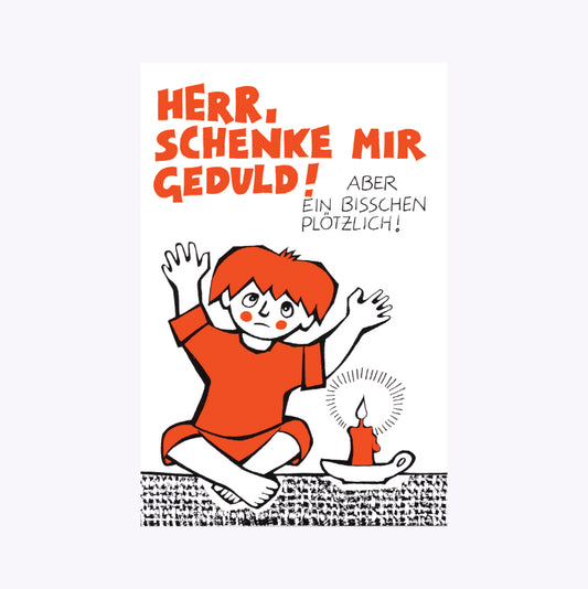 Magnet "Herr, schenke mir Geduld…"