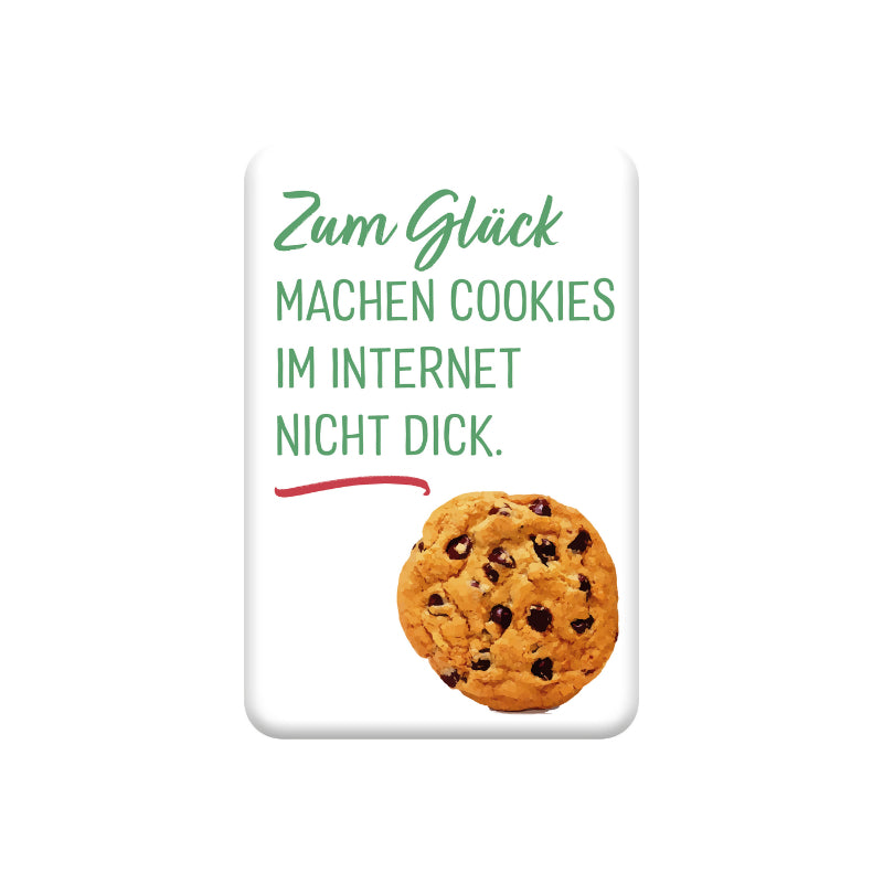 Magnet "Zum Glück machen Cookies…"