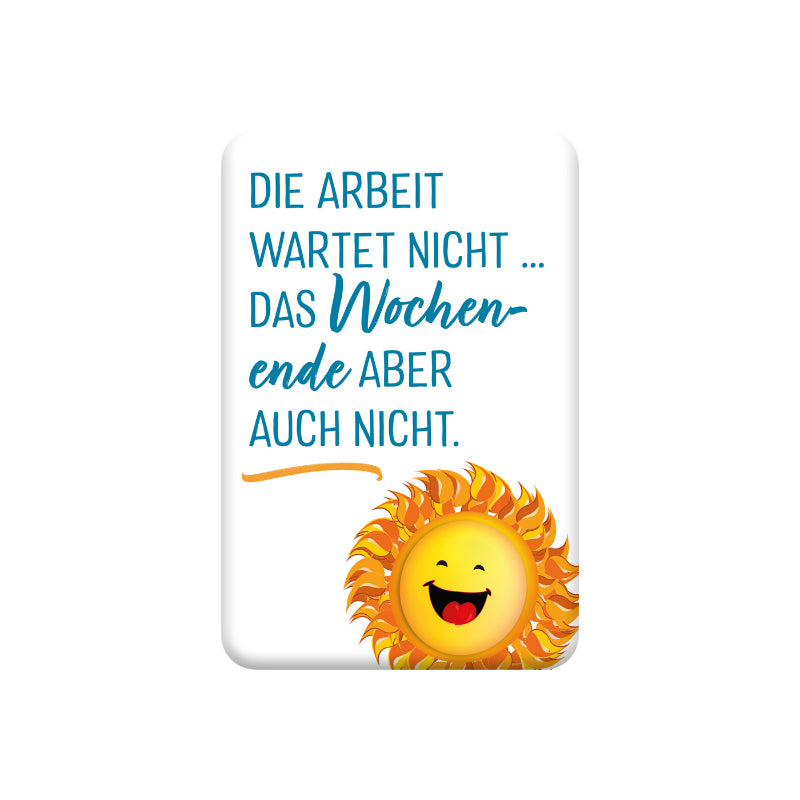 Magnet "Die Arbeit wartet nicht…"