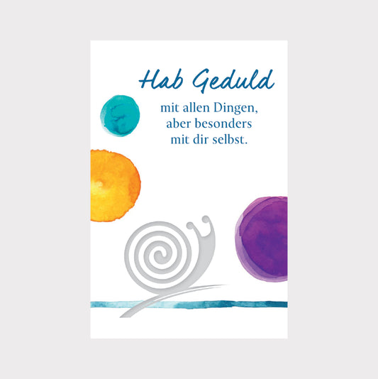 Magnet "Hab Geduld mit allen Dingen…"
