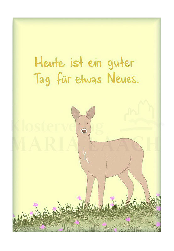 Magnet Reh "Heute ist ein guter Tag für etwas Neues"