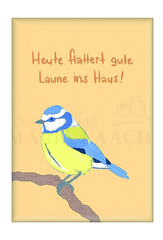 Magent Blaumeise "Heute flattert gute Laune ins Haus"