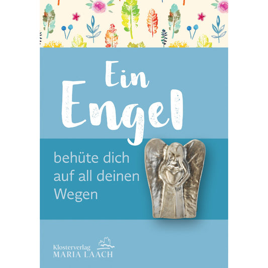Ein Engel behüte dich auf all deinen Wegen