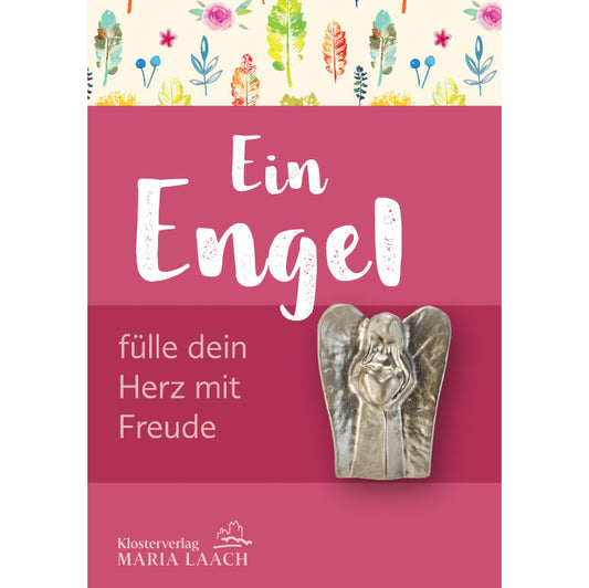 Ein Engel fülle dein Herz mit Freude